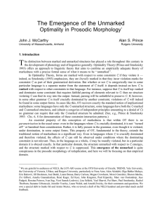 T The Emergence of the Unmarked Optimality in Prosodic Morphology John J. McCarthy