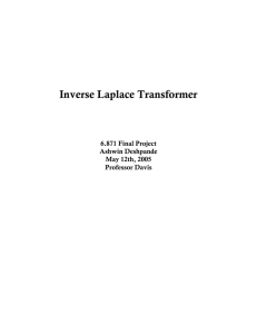 Inverse Laplace Transformer 6.871 Final Project Ashwin Deshpande May 12th, 2005