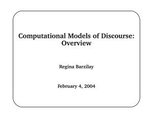 Computational  Models  of  Discourse: Overview � Regina  Barzilay