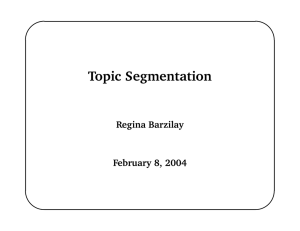 Topic  Segmentation � Regina  Barzilay February  8,  2004