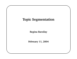 Topic  Segmentation � Regina  Barzilay February  11,  2004