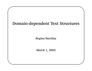 Domain-dependent Text Structures � Regina Barzilay March 1, 2003