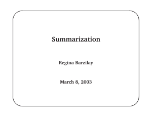 Summarization � Regina  Barzilay March  8,  2003