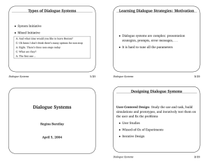 Types of Dialogue Systems Learning Dialogue Strategies: Motivation