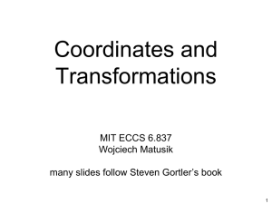 Coordinates and Transformations MIT ECCS 6.837 Wojciech Matusik