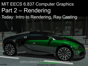 Part 2 – Rendering MIT EECS 6.837 Computer Graphics NVIDIA