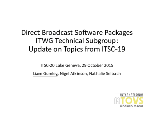 Direct	Broadcast	So.ware	Packages ITWG	Technical	Subgroup: Update	on	Topics	from	ITSC-19