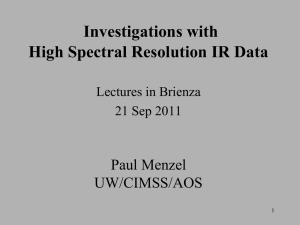 Investigations with High Spectral Resolution IR Data Paul Menzel