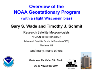 Overview of the NOAA Geostationary Program (with a slight Wisconsin bias)