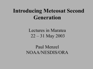 Introducing Meteosat Second Generation Lectures in Maratea 22 – 31 May 2003