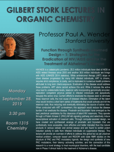 GILBERT STORK LECTURES IN ORGANIC CHEMISTRY Professor Paul A. Wender Stanford University