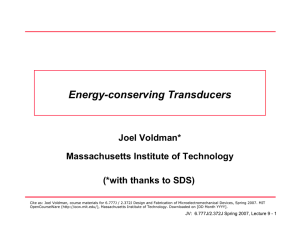 Energy-conserving Transducers Joel Voldman* Massachusetts Institute of Technology (*with thanks to SDS)