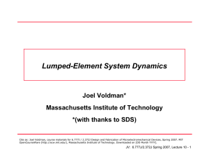 Lumped-Element System Dynamics Joel Voldman* Massachusetts Institute of Technology *(with thanks to SDS)