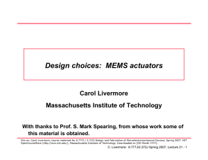 Design choices:  MEMS actuators Carol Livermore Massachusetts Institute of Technology