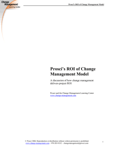 Prosci’s ROI of Change Management Model A discussion of how change management