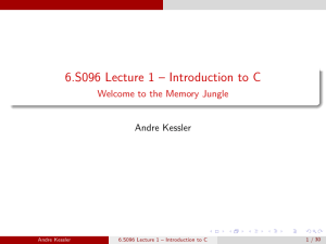 6.S096 Lecture 1 – Introduction to C Andre Kessler 1 / 30