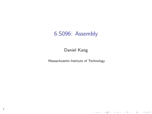 6.S096:  Assembly Daniel Kang Massachusetts  Institute  of  Technology