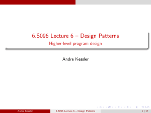 Lecture 6 – Design Patterns 6.S096 program design Higher-level