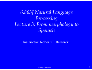 6.863J Natural Language Processing Lecture 3: From morphology to Spanish