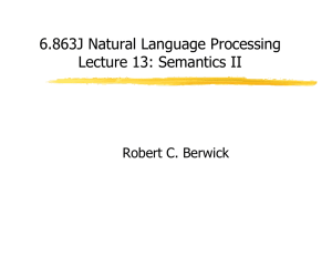 6.863J Natural Language Processing Lecture 13: Semantics II Robert C. Berwick