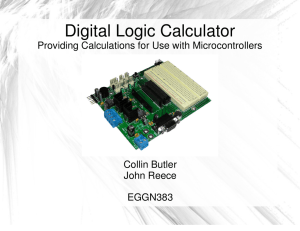 Digital Logic Calculator Providing Calculations for Use with Microcontrollers Collin Butler John Reece