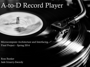 A-to-D Record Player Microcomputer Architecture and Interfacing Final Project – Spring 2014