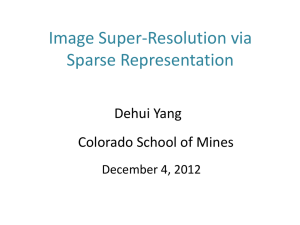 Image Super-Resolution via Sparse Representation Dehui Yang