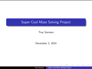 Super Cool Maze Solving Project Troy Sornson December 3, 2014