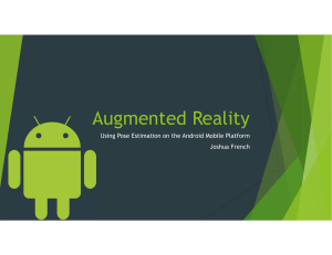 Augmented Reality Using Pose Estimation on the Android Mobile Platform Joshua French