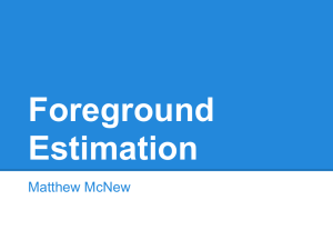 Foreground Estimation Matthew McNew