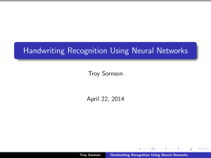 Handwriting Recognition Using Neural Networks Troy Sornson April 22, 2014