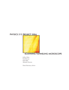 PHYSICS 312 PROJECT 2004 SCANNING TUNNELING MICROSCOPE Jeffrey Klein Erin Rooney