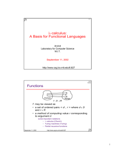 λ - calculus: A Basis for Functional Languages Functions