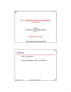 λ A - calculus with Let- blocks Outline