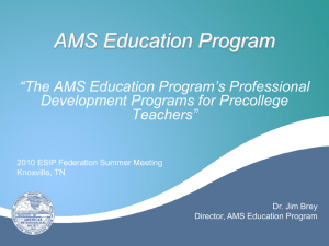 AMS Education Program “The AMS Education Program’s Professional Development Programs for Precollege Teachers”