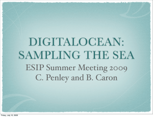 DIGITALOCEAN: SAMPLING THE SEA ESIP Summer Meeting 2009 C. Penley and B. Caron