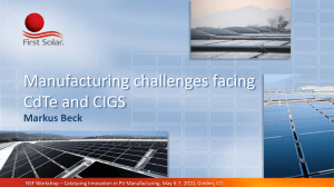 Manufacturing challenges facing CdTe and CIGS Markus Beck