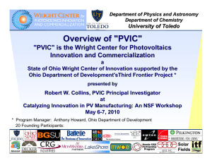 Overview of &#34;PVIC&#34; &#34;PVIC&#34; is the Wright Center for Photovoltaics Innovation and Commercialization