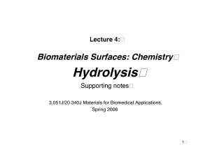 Hydrolysis � Biomaterials Surfaces: Chemistry Lecture 4: