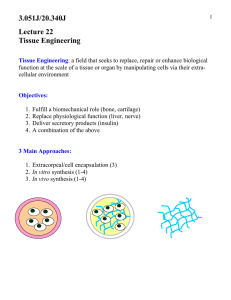 3.051J/20.340J Lecture 22 Tissue Engineering