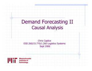 Demand Forecasting II Causal Analysis Chris Caplice ESD.260/15.770/1.260 Logistics Systems