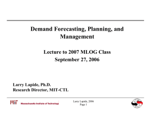 Demand Forecasting, Planning, and Management Lecture to 2007 MLOG Class September 27, 2006