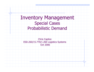 Inventory Management Special Cases Probabilistic Demand Chris Caplice