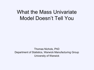 What the Mass Univariate Model Doesn’t Tell You Thomas Nichols, PhD