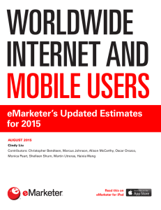 WORLDWIDE INTERNET AND MOBILE USERS eMarketer’s Updated Estimates