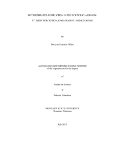 DIFFERENTIATED INSTRUCTION IN THE SCIENCE CLASSROOM: STUDENT PERCEPTION, ENGAGEMENT, AND LEARNING  by