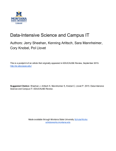   Data­Intensive Science and Campus IT  Authors: Jerry Sheehan, Kenning Arlitsch, Sara Mannheimer,  Cory Knobel, Pol Llovet 