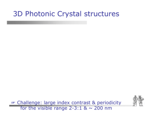 3D Photonic Crystal structures ☞ Challenge: large index contrast &amp; periodicity