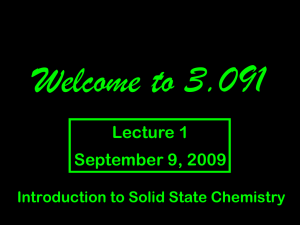Welcome to 3.091 Lecture 1 S eptember 9, 2009