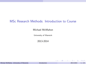 MSc Research Methods: Introduction to Course Michael McMahon 2013-2014 University of Warwick